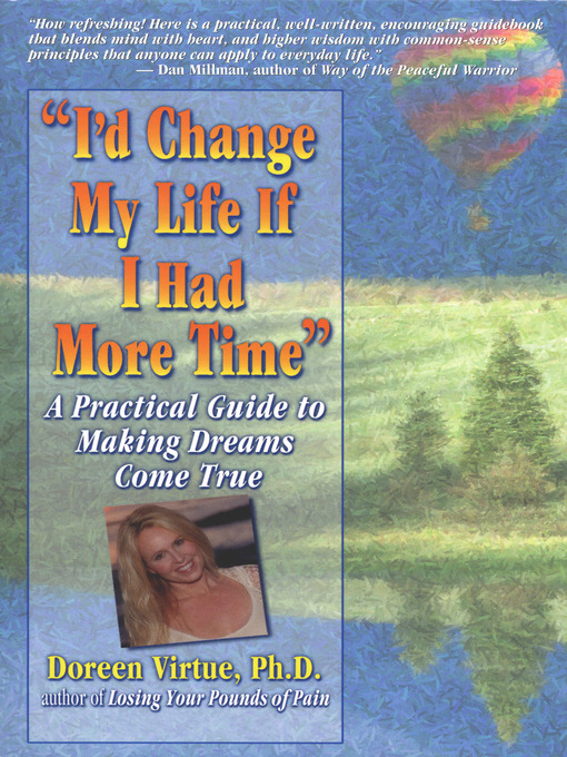 Title details for I'd Change My Life If I Had More Time by Doreen Virtue - Available